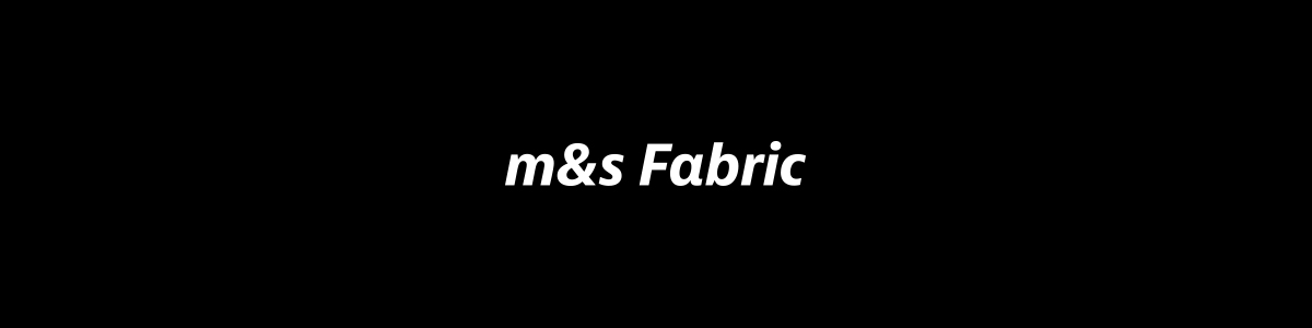 m&s Fabric newsletter header